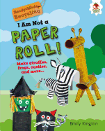 I Am Not a Paper Roll!
