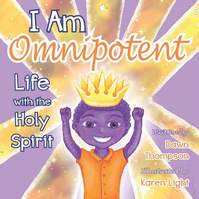 I Am Omnipotent: Life With The Holy Spirit - Thompson, Dawn