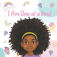 I Am One of a Kind: Positive Affirmations for Brown Girls African American Children Books for Black Girls