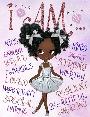 I Am: Positive Affirmations for Kids Self-Esteem and Confidence Coloring Book for Girls Diversity Books for Kids - Wilson, Aaliyah
