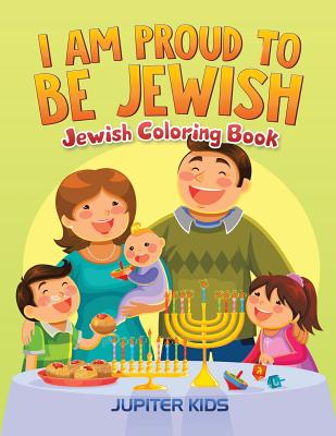 I Am Proud To Be Jewish: Jewish Coloring Book - Jupiter Kids