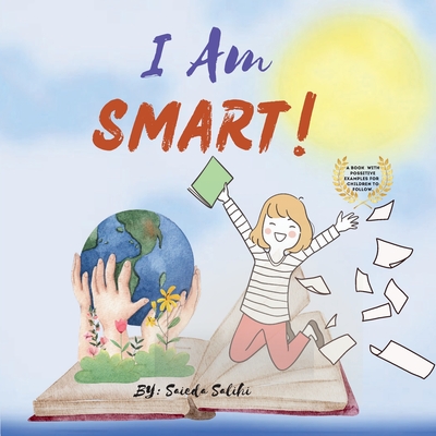 I am Smart: A Book with Positive Examples for Children to Follow (I Am Series) - Salihi, Saieda