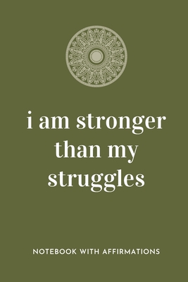 I Am Stronger Than My Struggles: Notebook with Empowering Positive Affirmations on every page for Young Girls & Women for a Life Of Purpose, Reflection & Self Care - Hand drawn Lettering & Sketches - Creative & Cute Journal to build Confidence - Planners, Nordic