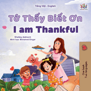 I am Thankful (Vietnamese English Bilingual Children's Book)