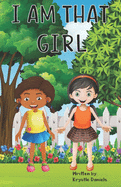 I am THAT Girl: Positive, encouraging words for our young girls