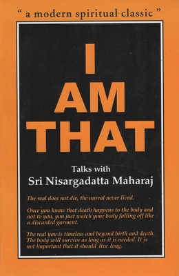 I am That: Talks with Sri Nisargadatta Maharaj - Nisdargadatta-Maharaj, Sri