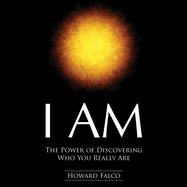 I Am: The Power of Discovering Who You Really Are