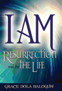 I Am the Resurrection and the Life