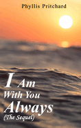 I Am With You Always: The Sequel