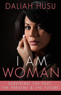 I am Woman: Surviving the Past, the Present and the Future