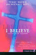 I Believe: God's Word on Truth, Jesus, Love, Fear, School, Friends, Church, and Living Life