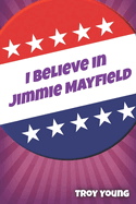 I Believe in Jimmie Mayfield