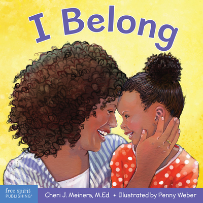 I Belong: A Book about Being Part of a Family and a Group - Meiners, Cheri J, Ed