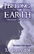 I Belong to the Earth: Unveiled Book One