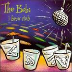 I Brow Club - The Bobs