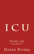 I C U: Poems for Clarity