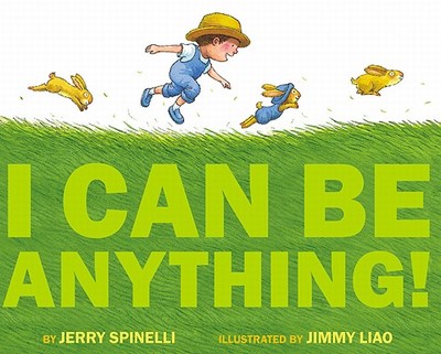 I Can Be Anything! - Spinelli, Jerry