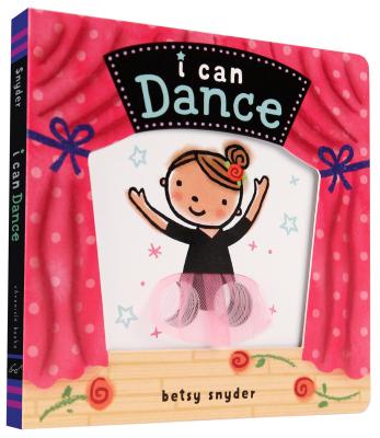 I Can Dance: (Baby Books about Dancing and Ballet, Board Book Ballerina) - 