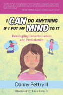 I Can Do Anything if I Put My Mind to It: Developing Determination and Persistence