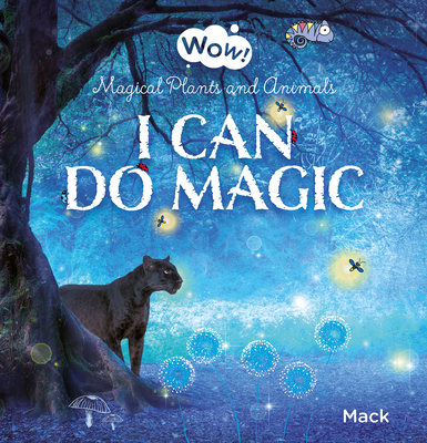 I Can Do Magic. Magical Plants and Animals - 