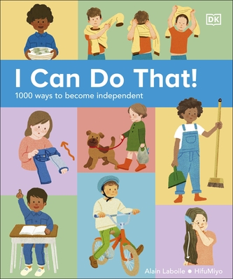 I Can Do That!: 1000 Ways to Become Independent - DK