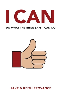 I Can Do What the Bible Says I Can Do - Provance, Jake, and Provance, Keith