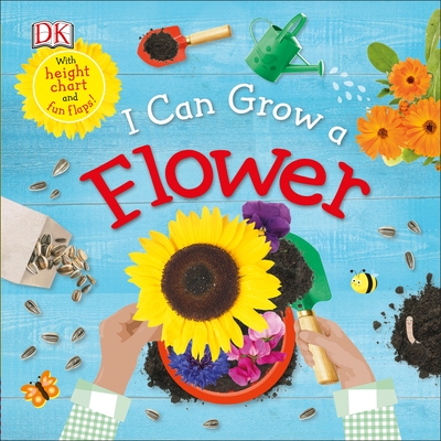 I Can Grow a Flower - DK