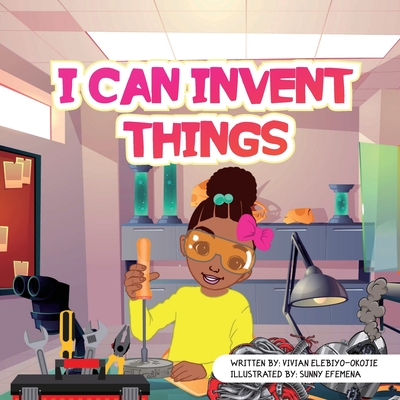 I can invent things - Elebiyo-Okojie, Vivian, and Denchukwu, Nkem (Editor)