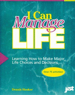 I Can Manage Life: Learning How to Make Major Life Choices and Decisions - Hooker, Dennis