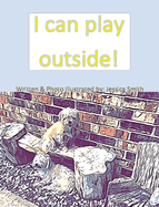 I can play outside!