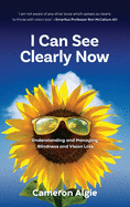 I Can See Clearly Now: Understanding and Managing Blindness and Vision Loss