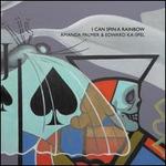 I Can Spin a Rainbow [Gatefold Cover] [180 Gram Vinyl]