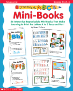 I Can Write My ABC's! Mini-Books: 26 Interactive Reproducible Mini-Books That Make Learning to Print the Letters A to Z Easy and Fun! - Einhorn, Kama