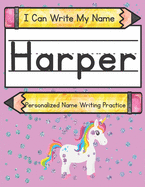 I Can Write My Name: Harper: Personalized Name Writing Practice