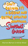I Can't Believe it's a Bigger and Better Unofficial "Simpsons" Guide