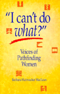 I Can't Do What?: Voices of Pathfinding Women