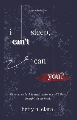 i can't sleep, can you? - Elara, Betty H