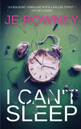 I Can't Sleep: The gripping psychological thriller that will keep you awake at night.