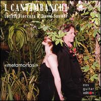 I Cantimbanchi: Metamorfosi - David Sautter (guitar); Letizia Fiorenza (vocals)
