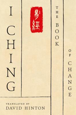 I Ching: The Book of Change: A New Translation - Hinton, David