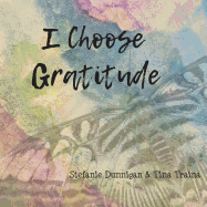 I Choose Gratitude