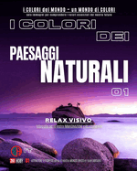 I COLORI dei Paesaggi Naturali 01: I COLORI del MONDO - Un mondo di COLORI