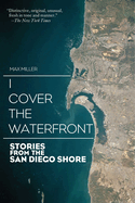 I Cover the Waterfront: Stories from the San Diego Shore
