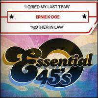 I Cried My Last Tear/Mother in Law - Ernie K-Doe