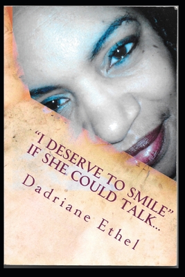 I Deserve to Smile-If She Could Talk - Ethel, Dadriane