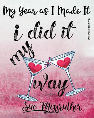 I Did It My Way (Black & White Version): Personal Memorandum Diary - Messruther, Sue