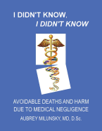I Didn't Know, I Didn't Know: Avoidable Deaths and Harm Due to Medical Negligence