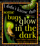 I Didn't Know: Some Bugs Glow