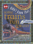 I Didn't Know That Some Trains Run on Water: I Didn't Know That...