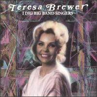 I Dig Big Band Singers - Teresa Brewer